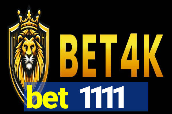 bet 1111